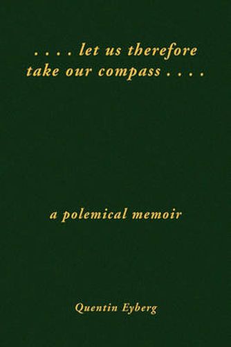 Cover image for Let Us Therefore Take Our Compass ... .