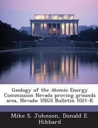 Cover image for Geology of the Atomic Energy Commission Nevada Proving Grounds Area, Nevada