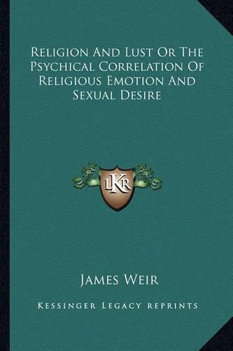 Religion and Lust or the Psychical Correlation of Religious Emotion and Sexual Desire