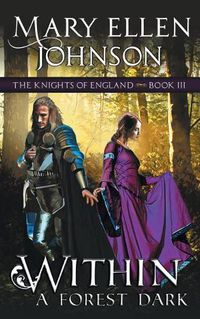 Cover image for Within A Forest Dark (The Knights of England Series, Book 3): A Medieval Romance