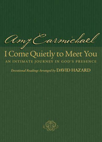 I Come Quietly to Meet You - An Intimate Journey in God"s Presence