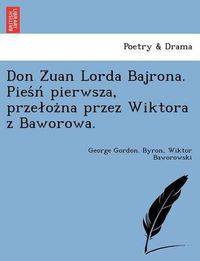 Cover image for Don Z Uan Lorda Bajrona. Pies N Pierwsza, Prze Oz Na Przez Wiktora Z Baworowa.