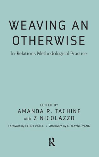 Cover image for Weaving an Otherwise: In-Relations Methodological Practice