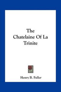 Cover image for The Chatelaine of La Trinite