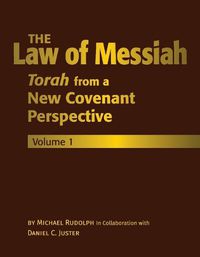 Cover image for The Law of Messiah: Volume 1: Torah from a New Covenant Perspective