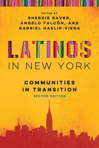 Cover image for Latinos in New York: Communities in Transition, Second Edition