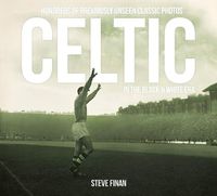 Cover image for Celtic In The Black & White Era