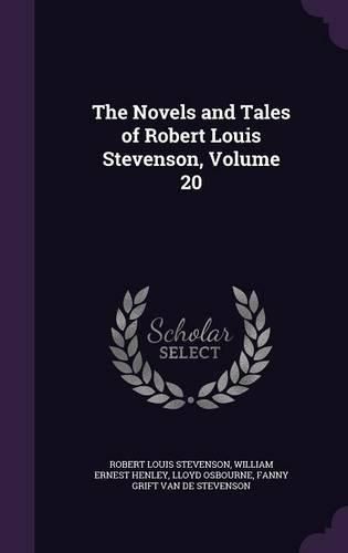 Cover image for The Novels and Tales of Robert Louis Stevenson, Volume 20