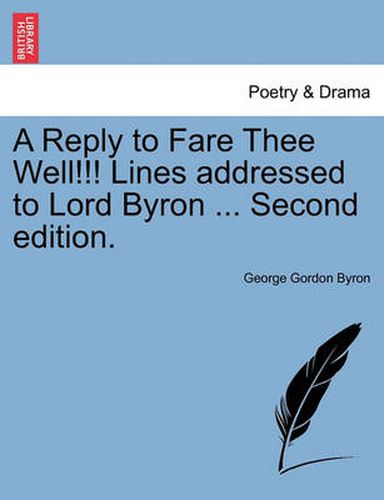 Cover image for A Reply to Fare Thee Well!!! Lines Addressed to Lord Byron ... Second Edition.