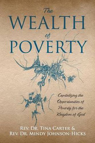 Cover image for The Wealth of Poverty: Capitalizing the Opportunities of Poverty for the Kingdom of God