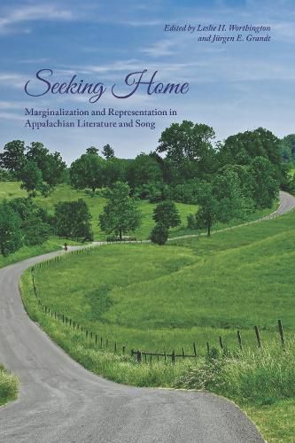 Cover image for Seeking Home: Marginalization and Representation in Appalachian Literature and Song