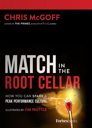 Cover image for Match in the Root Cellar: How You Can Spark a Peak Performance Culture