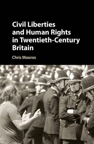 Cover image for Civil Liberties and Human Rights in Twentieth-Century Britain