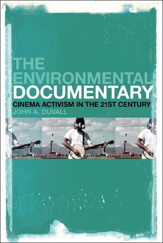 The Environmental Documentary: Cinema Activism in the 21st Century