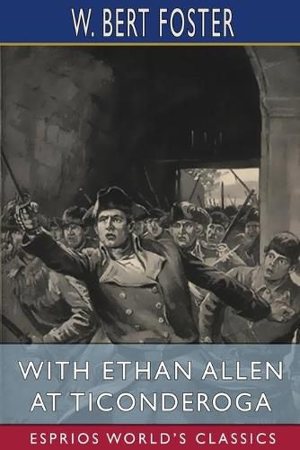 With Ethan Allen at Ticonderoga (Esprios Classics)