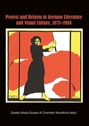 Cover image for Protest and Reform in German Literature and Visual Culture, 1871-1918