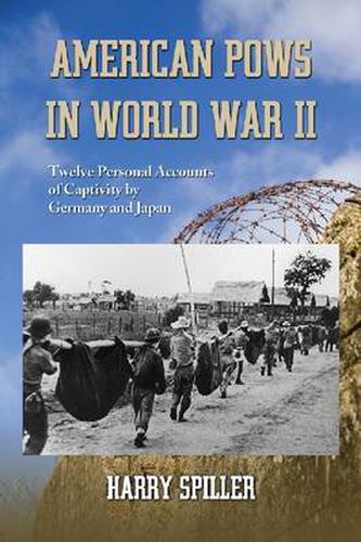 American POWs in World War II: Twelve Personal Accounts of Captivity by Germany and Japan