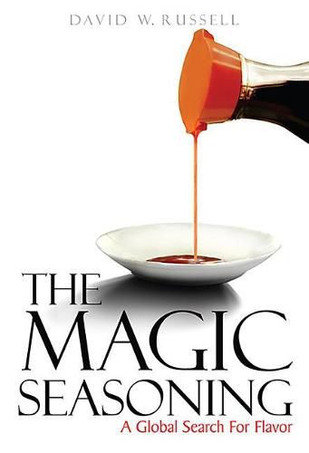 Cover image for The Magic Seasoning: A Global Search for Flavor