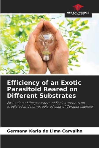 Cover image for Efficiency of an Exotic Parasitoid Reared on Different Substrates