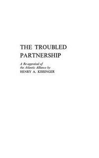 Cover image for The Troubled Partnership: A Re-Appraisal of the Atlantic Alliance