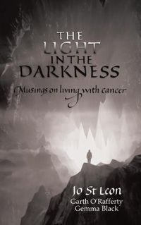 Cover image for The Light in the Darkness: Musings on Living With Cancer