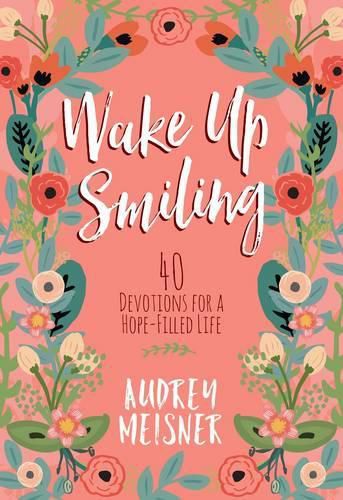 Cover image for Wake up Smiling: The Beauty of a Surrendered Life