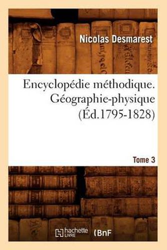 Cover image for Encyclopedie Methodique. Geographie-Physique. Tome 3 (Ed.1795-1828)