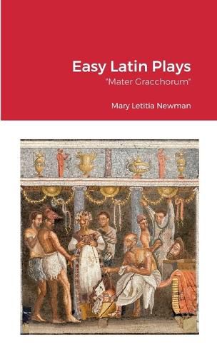 Easy Latin Plays: Mater Gracchorum