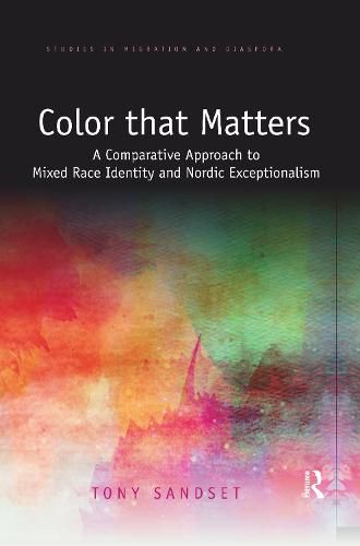 Cover image for Color that Matters: A Comparative Approach to Mixed Race Identity and Nordic Exceptionalism