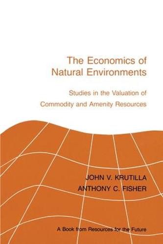 Cover image for The Economics of Natural Environments: Studies in the Valuation of Commodity and Amenity Resources