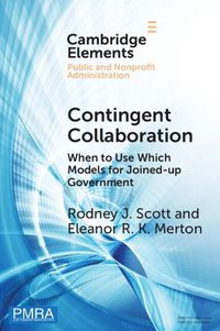 Cover image for Contingent Collaboration: When to Use Which Models for Joined-up Government