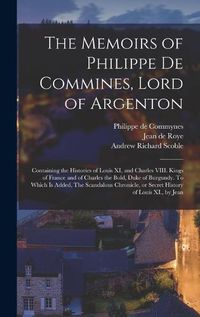 Cover image for The Memoirs of Philippe de Commines, Lord of Argenton
