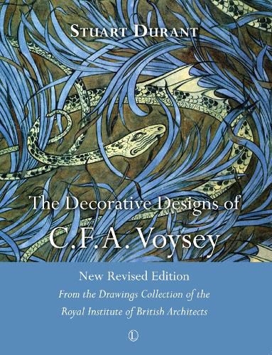 Cover image for The Decorative Designs of C.F.A. Voysey: New Revised Edition: From the Drawings Collection of the Royal Institute of British Architects