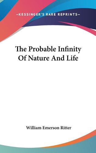 The Probable Infinity of Nature and Life