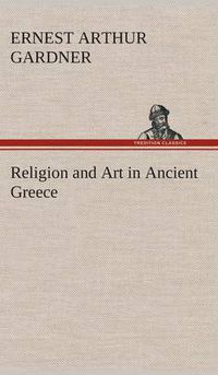 Cover image for Religion and Art in Ancient Greece