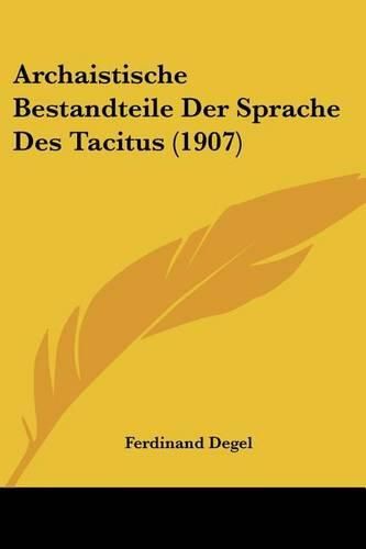 Cover image for Archaistische Bestandteile Der Sprache Des Tacitus (1907)