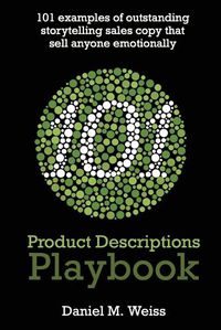 Cover image for 101 Product Descriptions Playbook: 101 outstanding storytelling sales copy examples for the top products in the top 10 selling categories of 2022 (apply them to any product)