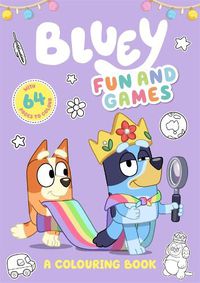 Cover image for Bluey: Fun and Games (A Colouring Book)