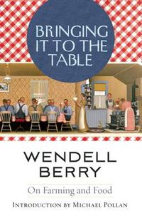 Cover image for Bringing It to the Table: On Farming and Food