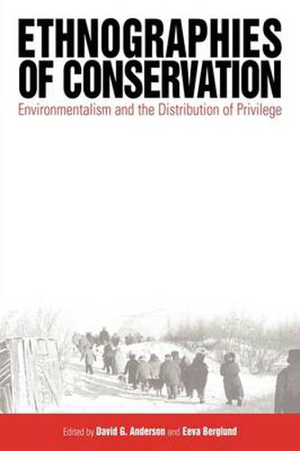 Ethnographies of Conservation: Environmentalism and the Distribution of Privilege