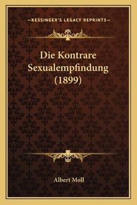 Cover image for Die Kontrare Sexualempfindung (1899)