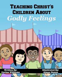 Cover image for Teaching Christ's Children About Godly Feelings