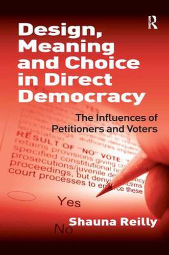 Cover image for Design, Meaning and Choice in Direct Democracy: The Influences of Petitioners and Voters