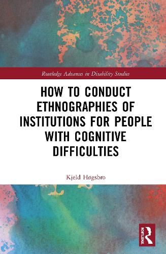 Cover image for How to Conduct Ethnographies of Institutions for People with Cognitive Difficulties