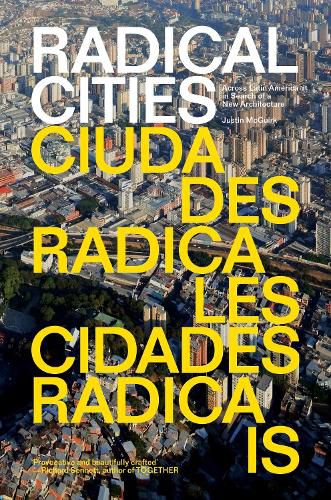 Cover image for Radical Cities: Across Latin America in Search of a New Architecture