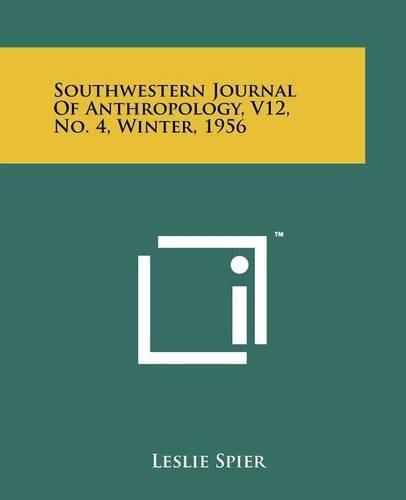 Cover image for Southwestern Journal of Anthropology, V12, No. 4, Winter, 1956