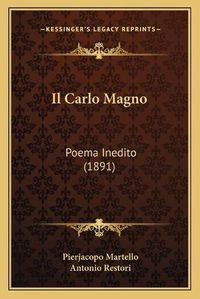 Cover image for Il Carlo Magno: Poema Inedito (1891)