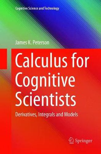 Cover image for Calculus for Cognitive Scientists: Derivatives, Integrals and Models