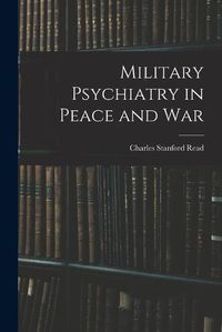 Cover image for Military Psychiatry in Peace and War