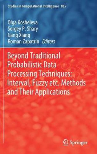 Cover image for Beyond Traditional Probabilistic Data Processing Techniques: Interval, Fuzzy etc. Methods and Their Applications